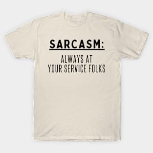 Sarcasm funny T-Shirt